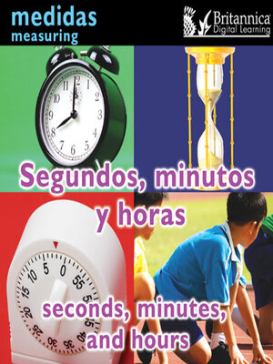 cover image of Segundos, minutos y horas (Seconds, Minutes, and Hours